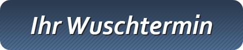 Ihr Wuschtermin